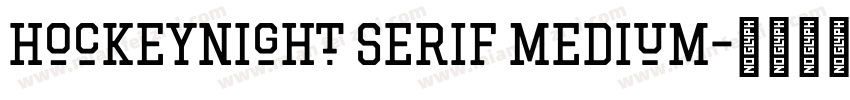 Hockeynight Serif Medium字体转换